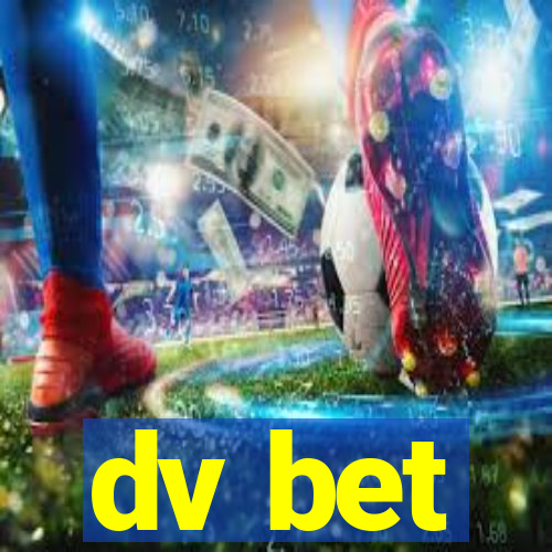 dv bet